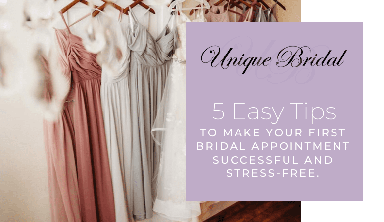 5 Easy Tips to Make Your First Bridal Appointment Successful (and Stress Free)!